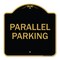 Signmission Designer Series Sign-Parallel Parking, Black & Gold Aluminum Sign, 18" x 18", BG-1818-23504 A-DES-BG-1818-23504 - alternate 1